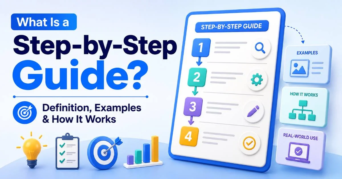 What Is a Step-by-Step Guide? Definition, Examples & How It Works
